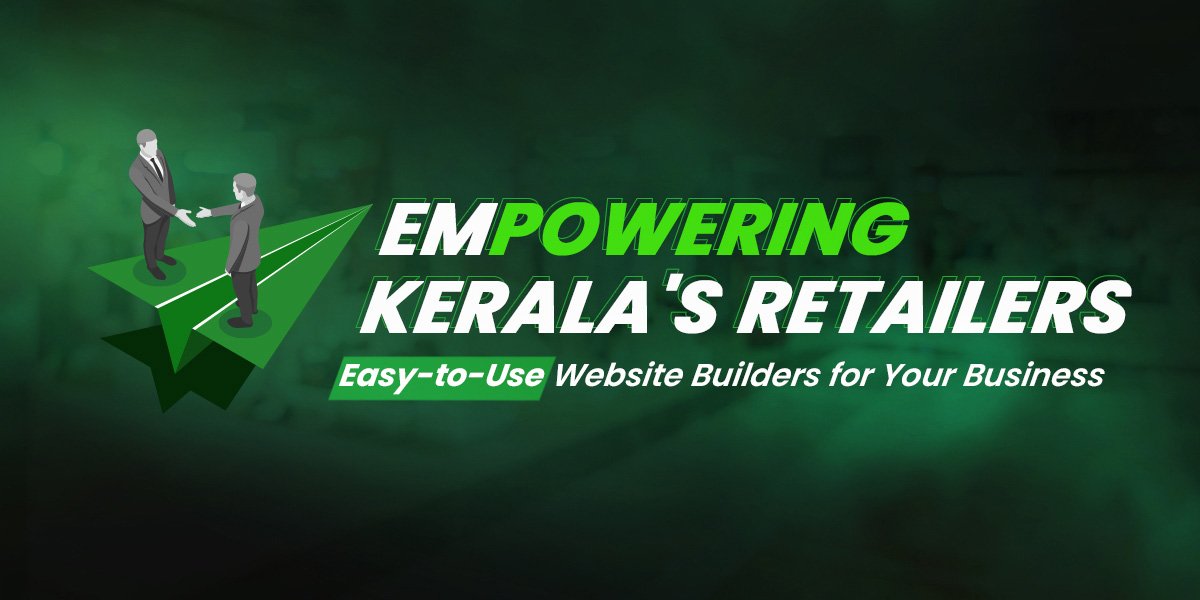 Empowering Kerala's Retailers - Easy-to-use website builder